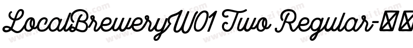 LocalBreweryW01 Two Regular字体转换